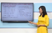 Dạy học trên truyền hình: Ôn tập kiến thức Toán 9 - Chuyên đề tìm GTLN - GTNN của biểu thức ( 11/03/2020 )